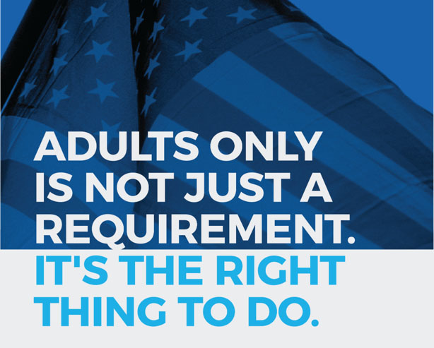Adults only is not just a requirement, it's the right thing to do.